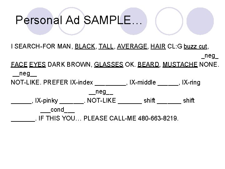 Personal Ad SAMPLE… I SEARCH-FOR MAN, BLACK, TALL, AVERAGE, HAIR CL: G buzz cut,