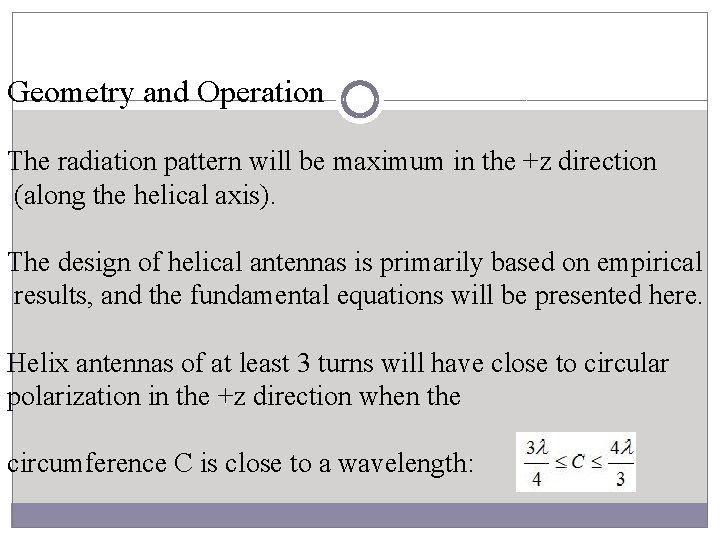 Geometry and Operation The radiation pattern will be maximum in the +z direction (along
