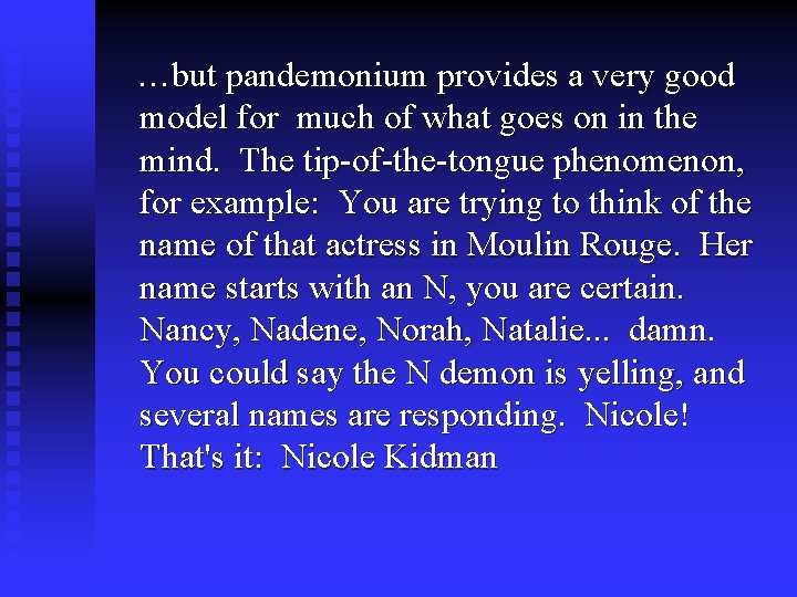  …but pandemonium provides a very good model for much of what goes on