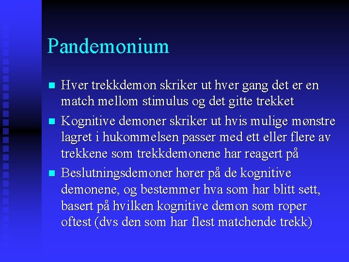 Pandemonium n n n Hver trekkdemon skriker ut hver gang det er en match