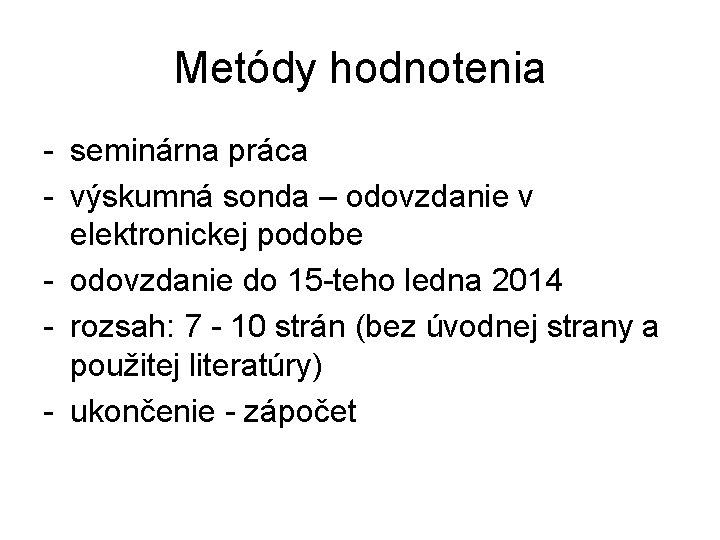 Metódy hodnotenia - seminárna práca - výskumná sonda – odovzdanie v elektronickej podobe -