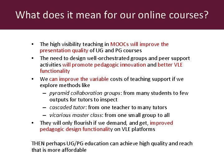 What does it mean for our online courses? • • The high visibility teaching