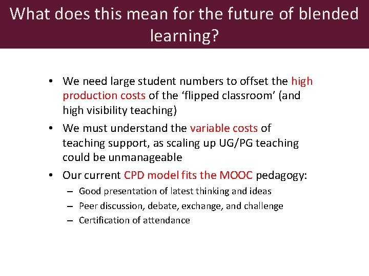 What does this mean for the future of blended learning? • We need large