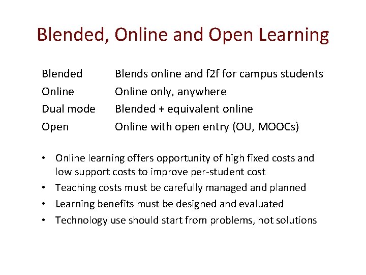 Blended, Online and Open Learning Blended Online Dual mode Open Blends online and f