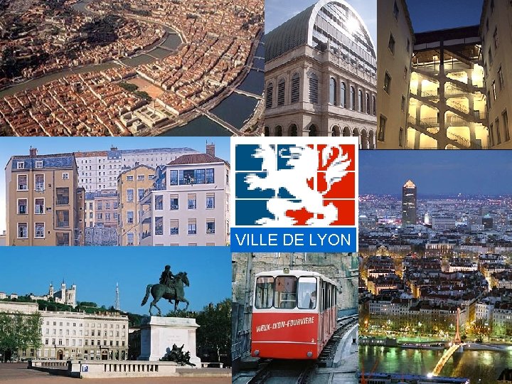 Lyon, a city of human heritage UNESCO VILLE DE LYON 