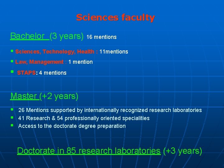 Sciences faculty Bachelor (3 years) 16 mentions § Sciences, Technology, Health : 11 mentions