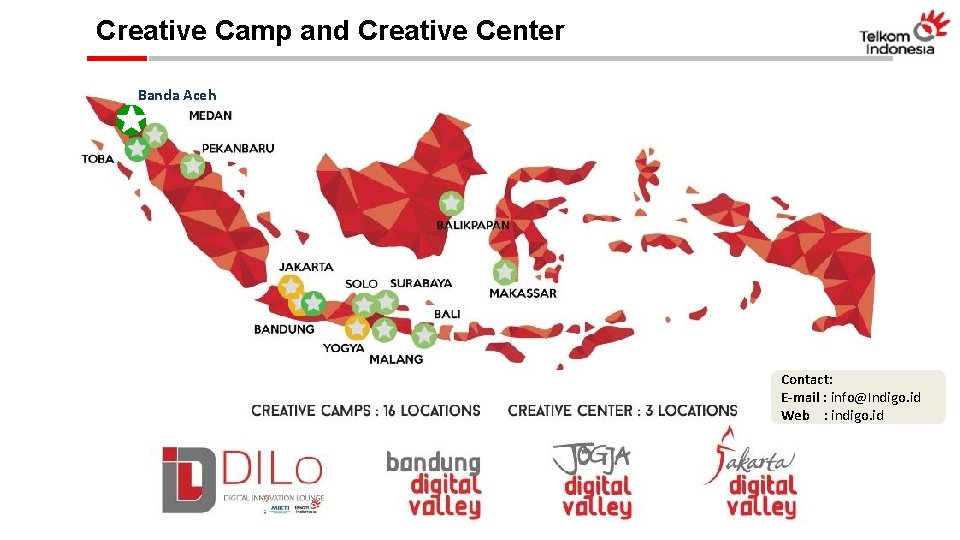 Creative Camp and Creative Center Banda Aceh Contact: E-mail : info@Indigo. id Web :
