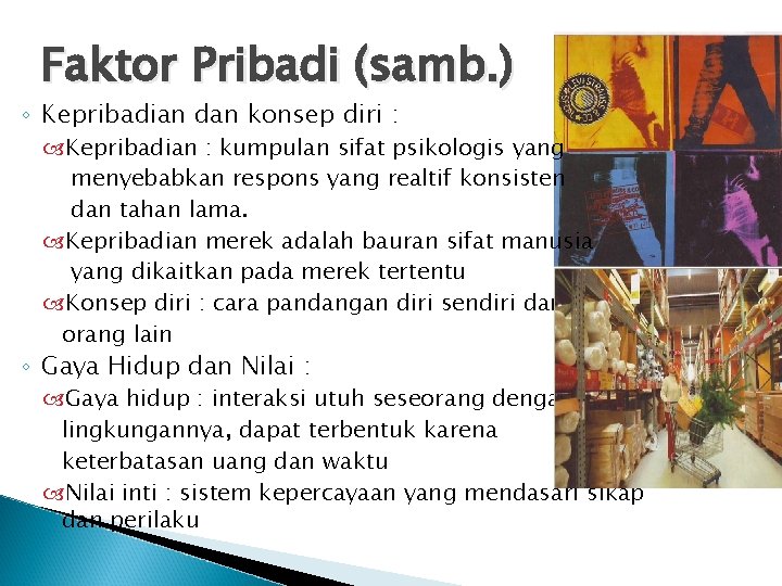 Faktor Pribadi (samb. ) ◦ Kepribadian dan konsep diri : Kepribadian : kumpulan sifat