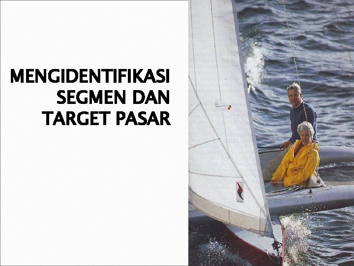 MENGIDENTIFIKASI SEGMEN DAN TARGET PASAR 