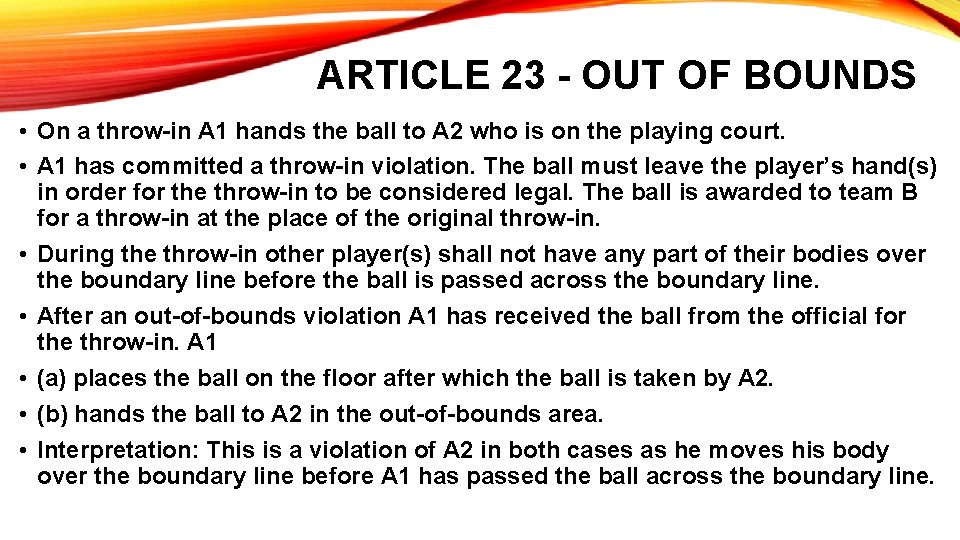 ARTICLE 23 - OUT OF BOUNDS • On a throw-in A 1 hands the