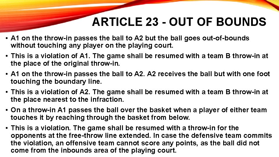 ARTICLE 23 - OUT OF BOUNDS • A 1 on the throw-in passes the