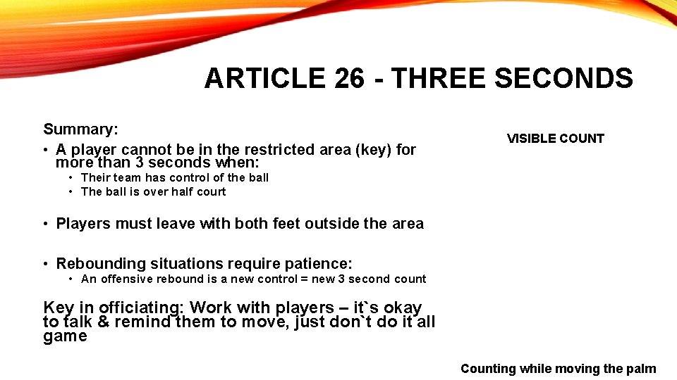 ARTICLE 26 - THREE SECONDS Summary: • A player cannot be in the restricted
