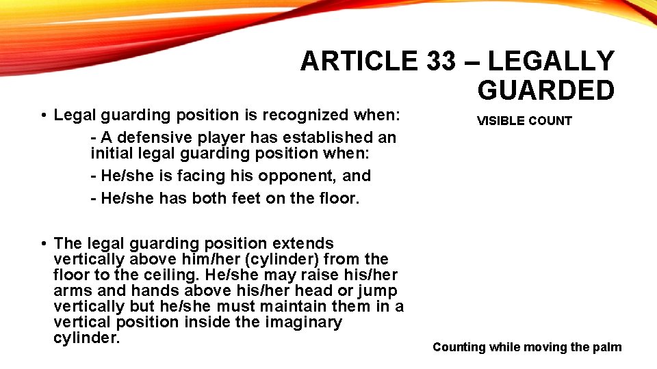 ARTICLE 33 – LEGALLY GUARDED • Legal guarding position is recognized when: - A