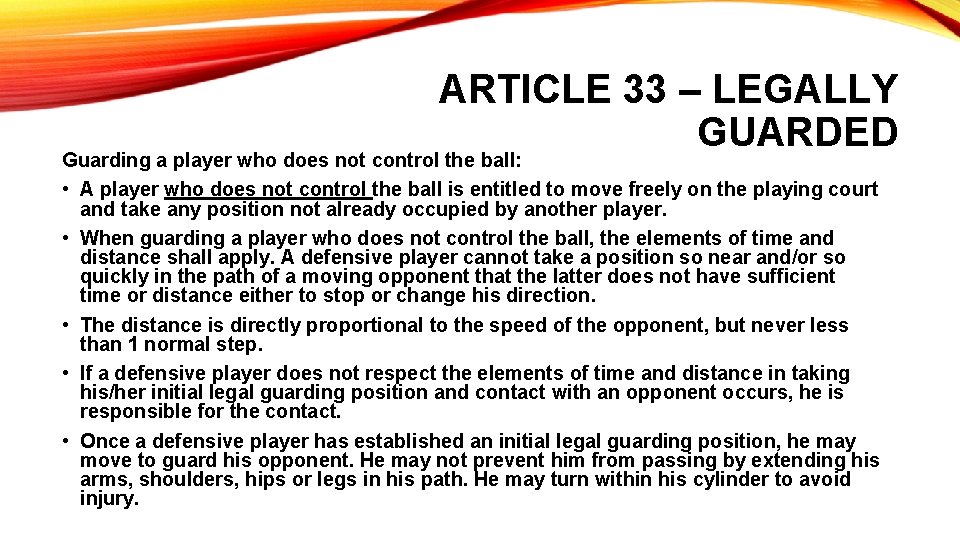 ARTICLE 33 – LEGALLY GUARDED Guarding a player who does not control the ball: