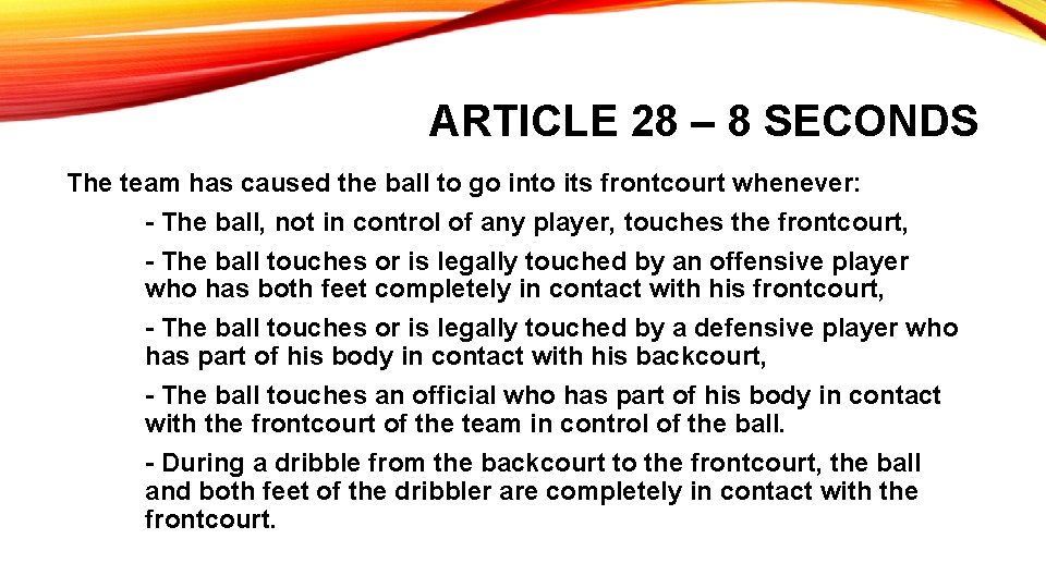 ARTICLE 28 – 8 SECONDS The team has caused the ball to go into