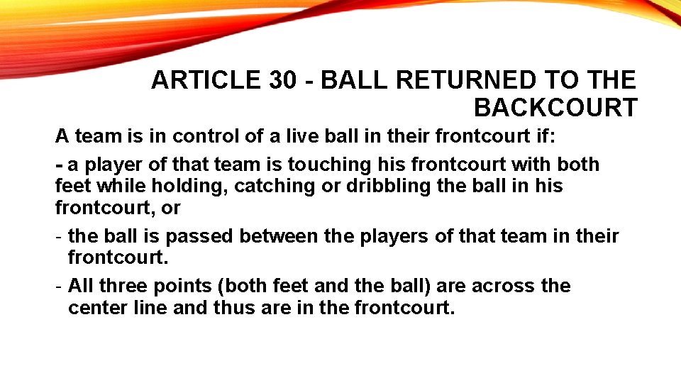 ARTICLE 30 - BALL RETURNED TO THE BACKCOURT A team is in control of