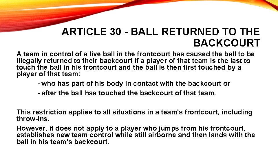 ARTICLE 30 - BALL RETURNED TO THE BACKCOURT A team in control of a