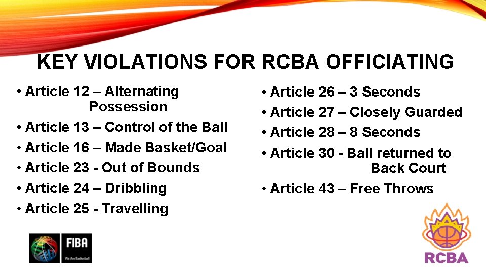KEY VIOLATIONS FOR RCBA OFFICIATING • Article 12 – Alternating Possession • Article 13