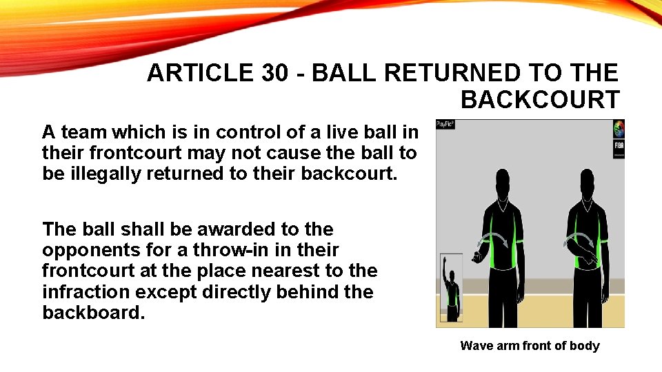 ARTICLE 30 - BALL RETURNED TO THE BACKCOURT A team which is in control