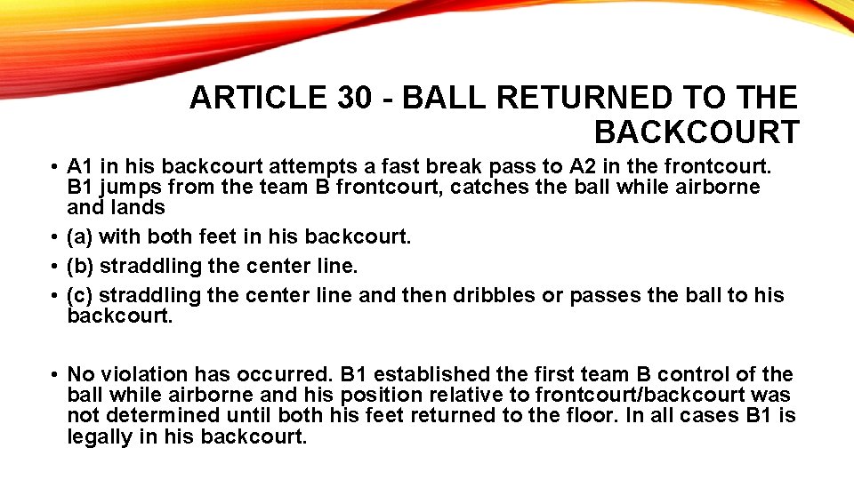 ARTICLE 30 - BALL RETURNED TO THE BACKCOURT • A 1 in his backcourt