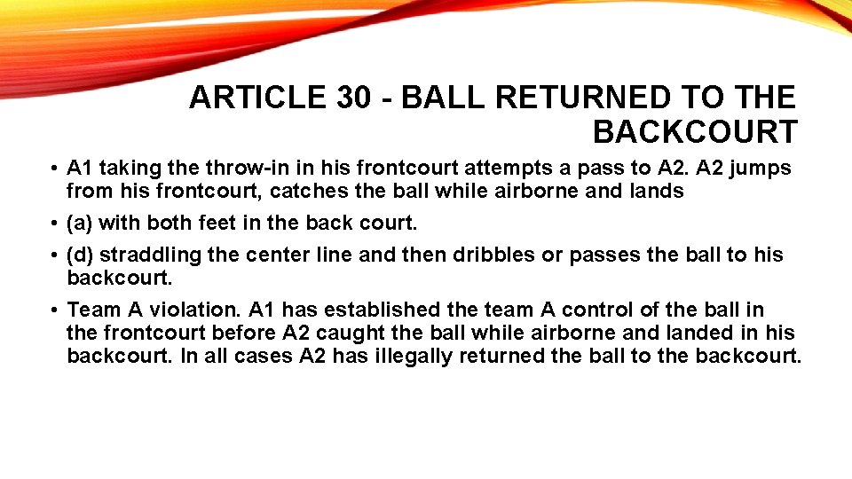 ARTICLE 30 - BALL RETURNED TO THE BACKCOURT • A 1 taking the throw-in