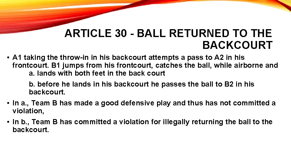 ARTICLE 30 - BALL RETURNED TO THE BACKCOURT • A 1 taking the throw-in
