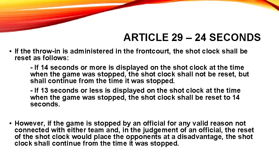 ARTICLE 29 – 24 SECONDS • If the throw-in is administered in the frontcourt,