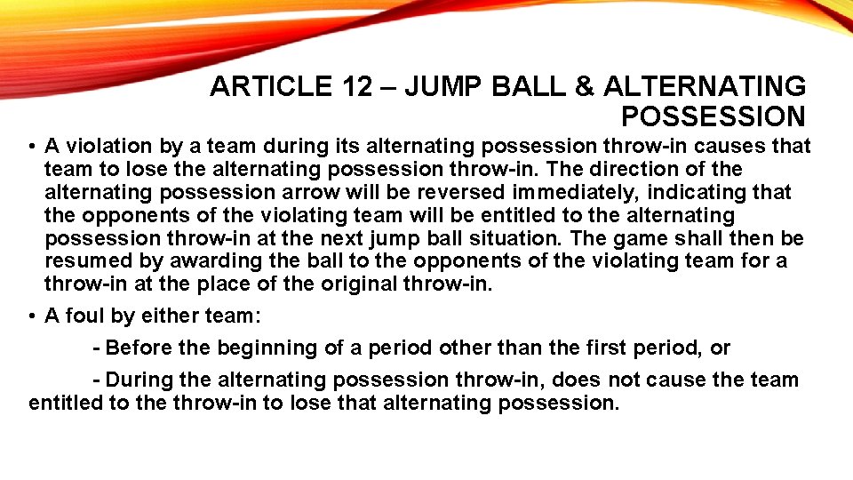 ARTICLE 12 – JUMP BALL & ALTERNATING POSSESSION • A violation by a team
