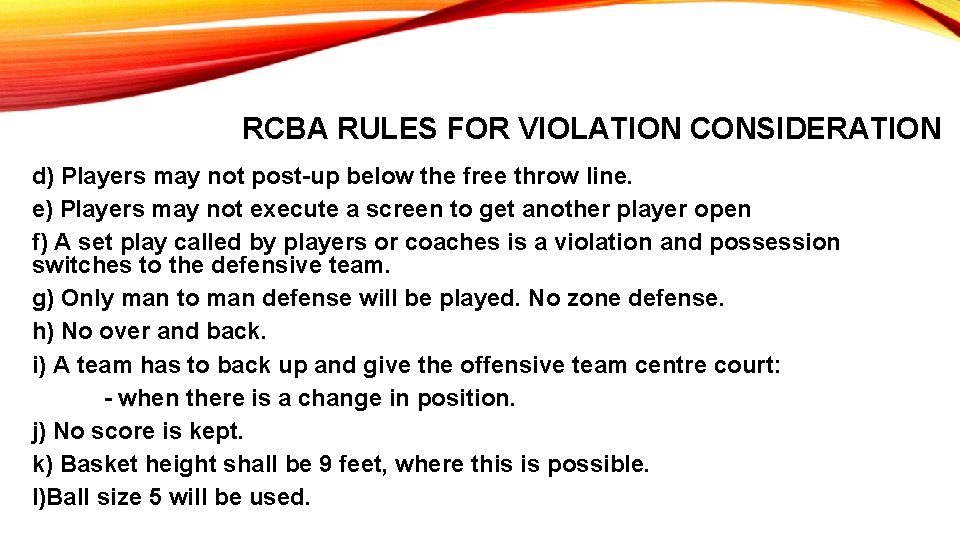RCBA RULES FOR VIOLATION CONSIDERATION d) Players may not post-up below the free throw