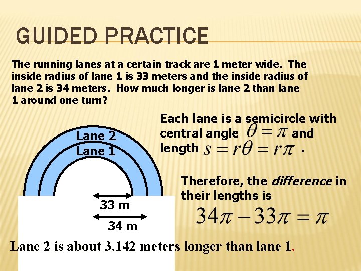 GUIDED PRACTICE The running lanes at a certain track are 1 meter wide. The