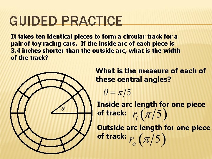GUIDED PRACTICE It takes ten identical pieces to form a circular track for a