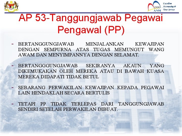 AP 53 -Tanggungjawab Pegawai Pengawal (PP) - BERTANGGUNGJAWAB MENJALANKAN KEWAJIPAN DENGAN SEMPURNA ATAS TUGAS AP 53 -Tanggungjawab Pegawai Pengawal (PP) - BERTANGGUNGJAWAB MENJALANKAN KEWAJIPAN DENGAN SEMPURNA ATAS TUGAS
