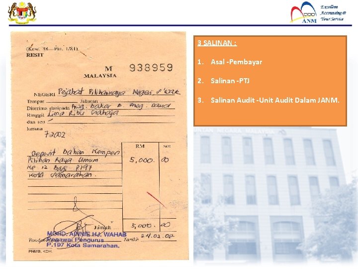 3 SALINAN : 1. Asal -Pembayar 2. Salinan -PTJ 3. Salinan Audit -Unit Audit 3 SALINAN : 1. Asal -Pembayar 2. Salinan -PTJ 3. Salinan Audit -Unit Audit