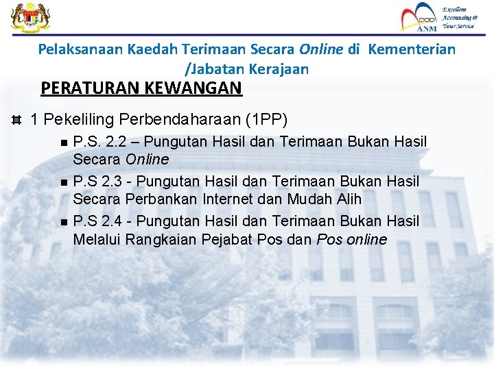 Pelaksanaan Kaedah Terimaan Secara Online di Kementerian /Jabatan Kerajaan PERATURAN KEWANGAN 1 Pekeliling Perbendaharaan