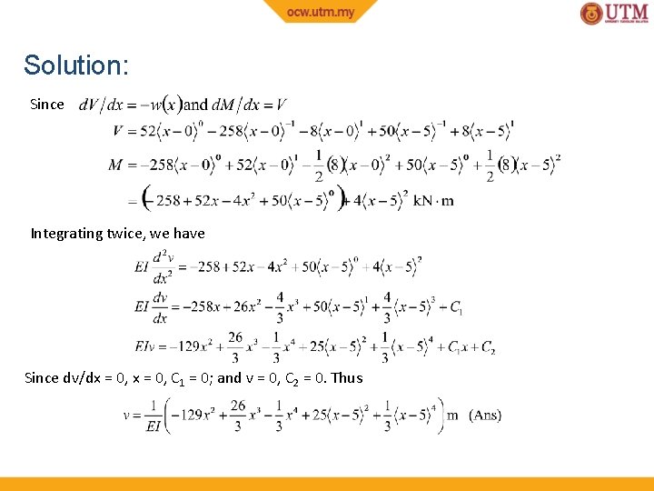 Solution: Since Integrating twice, we have Since dv/dx = 0, C 1 = 0; Solution: Since Integrating twice, we have Since dv/dx = 0, C 1 = 0;