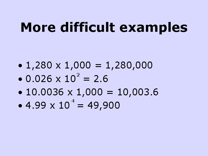 More difficult examples • 1, 280 x 1, 000 = 1, 280, 000 2