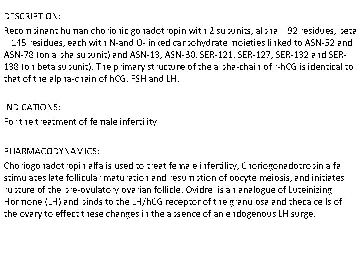 DESCRIPTION: Recombinant human chorionic gonadotropin with 2 subunits, alpha = 92 residues, beta =