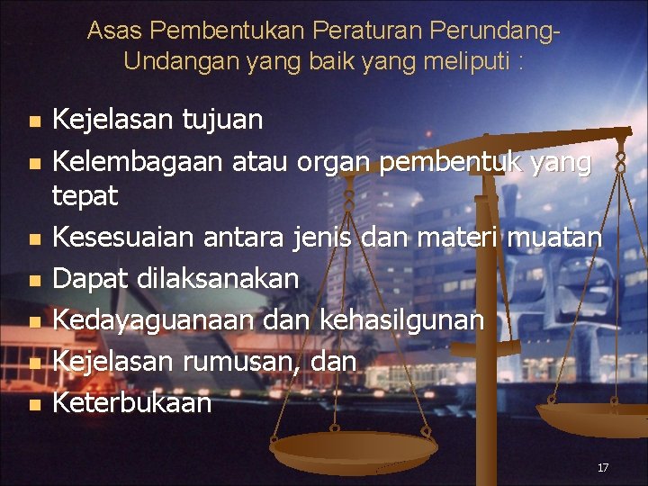 Asas Pembentukan Peraturan Perundang. Undangan yang baik yang meliputi : n n n n