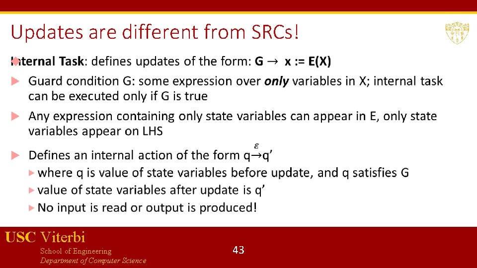 Updates are different from SRCs! USC Viterbi School of Engineering Department of Computer Science