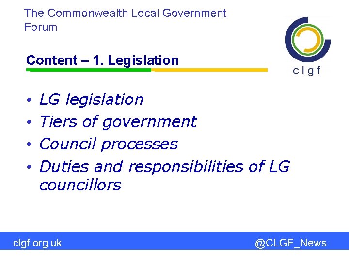 The Commonwealth Local Government Forum Content – 1. Legislation • • LG legislation Tiers