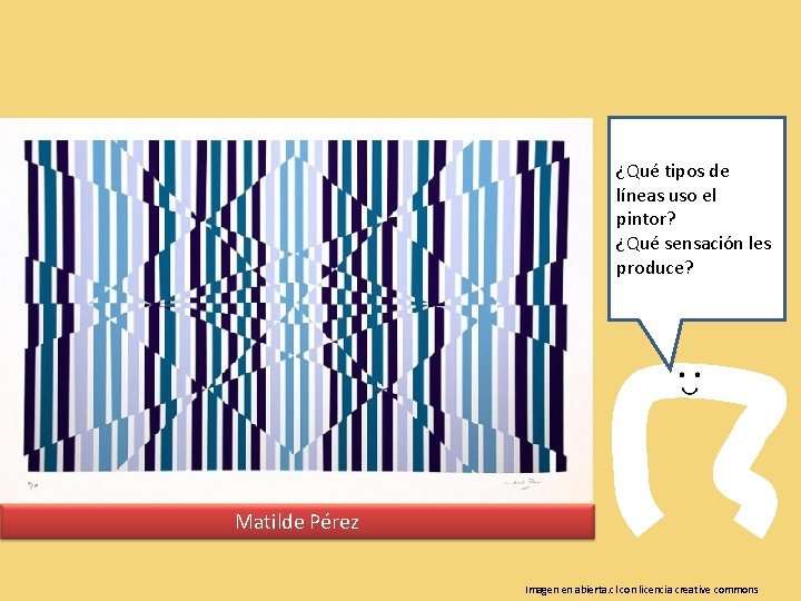 ¿Qué tipos de líneas uso el pintor? ¿Qué sensación les produce? Matilde Pérez Imagen