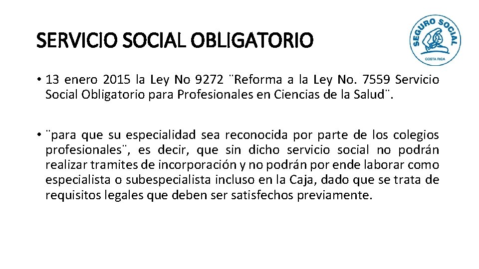 SERVICIO SOCIAL OBLIGATORIO • 13 enero 2015 la Ley No 9272 ¨Reforma a la