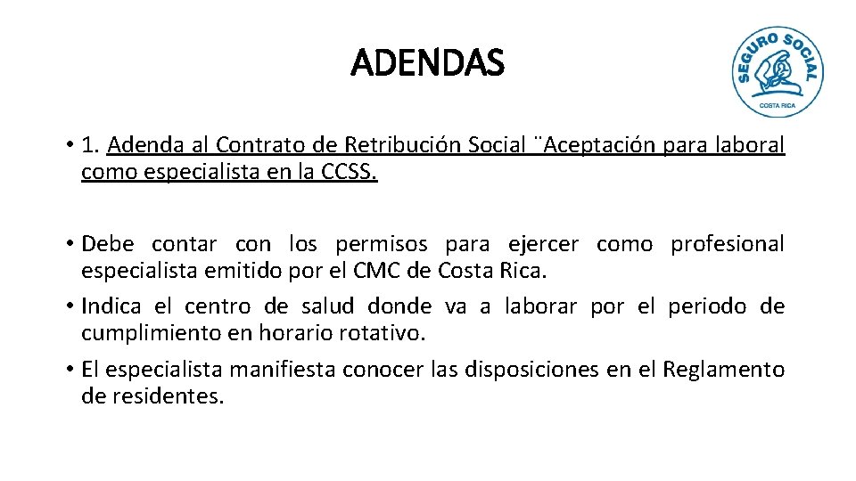 ADENDAS • 1. Adenda al Contrato de Retribución Social ¨Aceptación para laboral como especialista