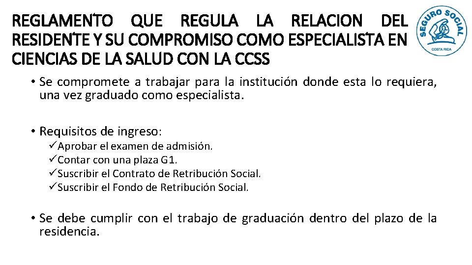 REGLAMENTO QUE REGULA LA RELACION DEL RESIDENTE Y SU COMPROMISO COMO ESPECIALISTA EN CIENCIAS