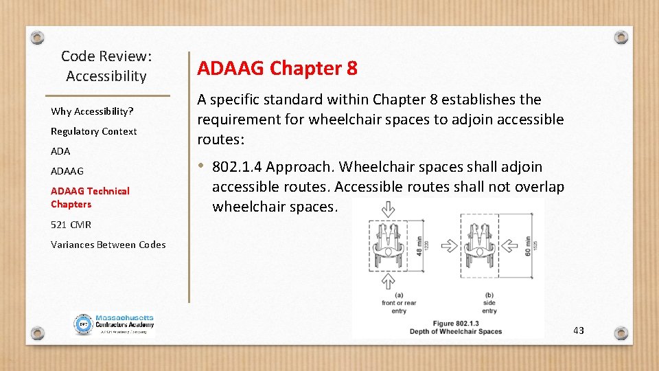 Code Review: Accessibility Why Accessibility? Regulatory Context ADAAG Technical Chapters ADAAG Chapter 8 A