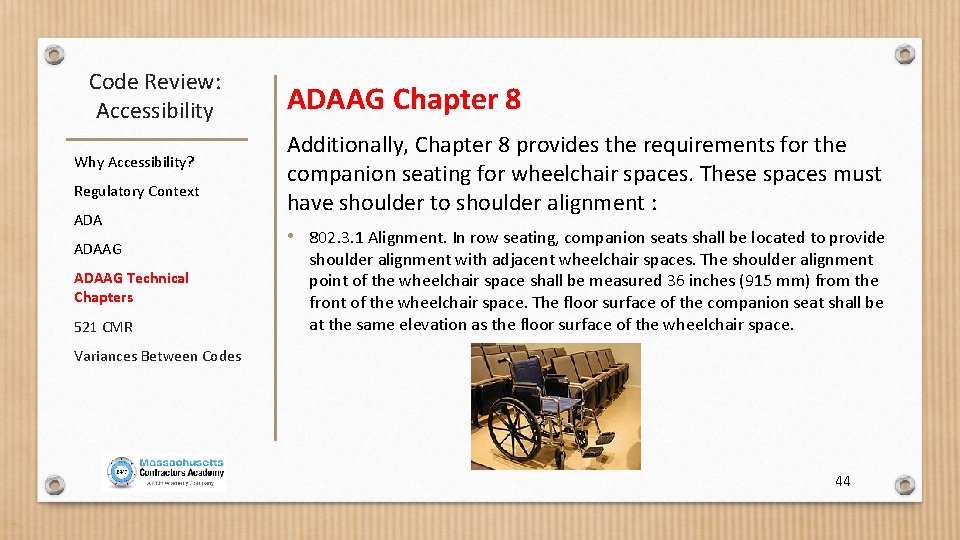Code Review: Accessibility Why Accessibility? Regulatory Context ADAAG Technical Chapters 521 CMR ADAAG Chapter