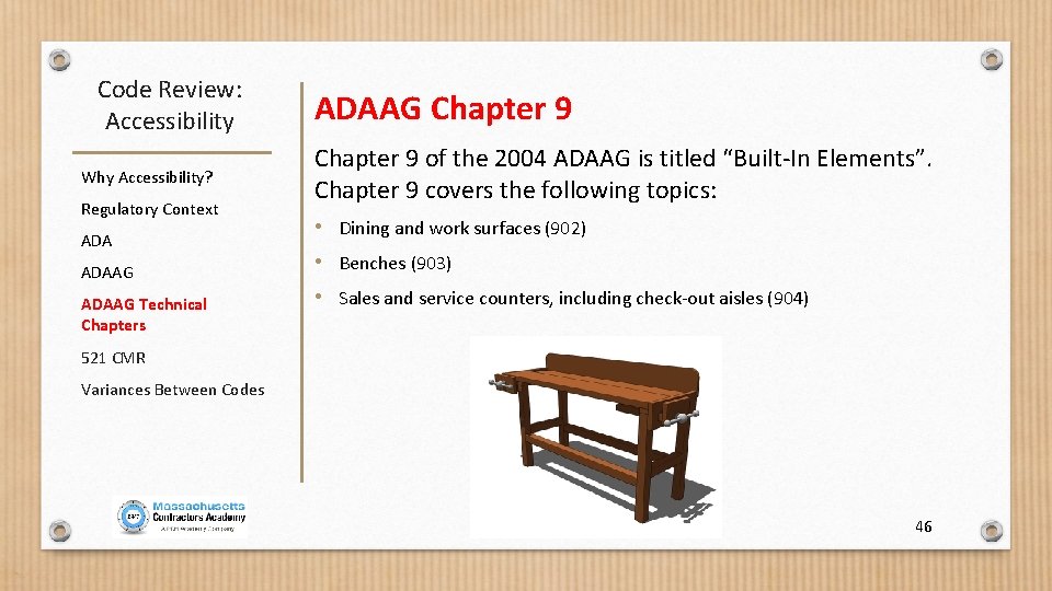 Code Review: Accessibility Why Accessibility? Regulatory Context ADAAG Technical Chapters ADAAG Chapter 9 of