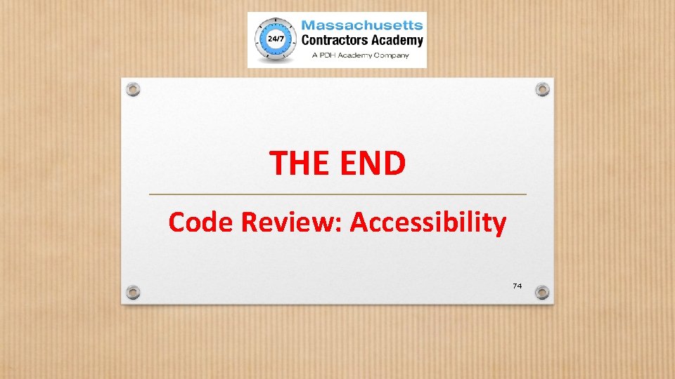 THE END Code Review: Accessibility 74 