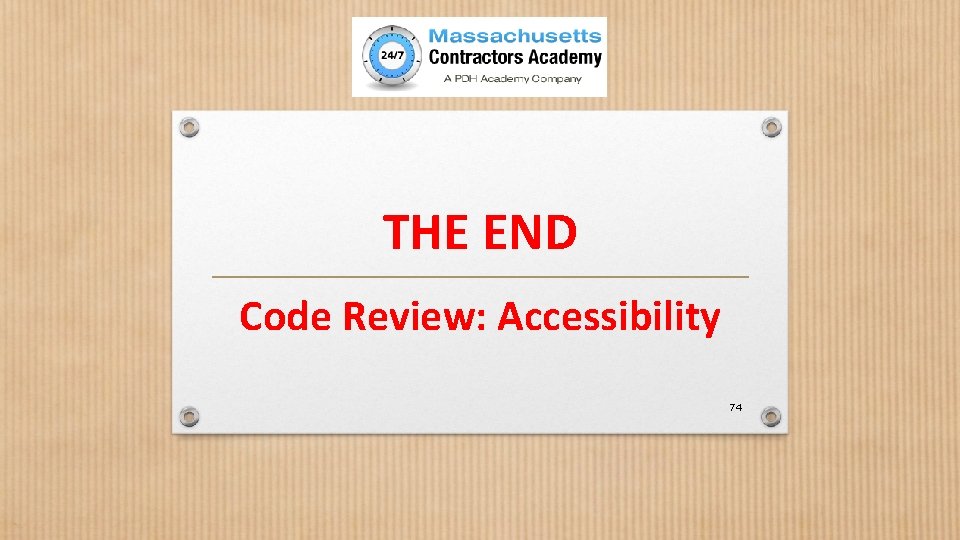 THE END Code Review: Accessibility 74 