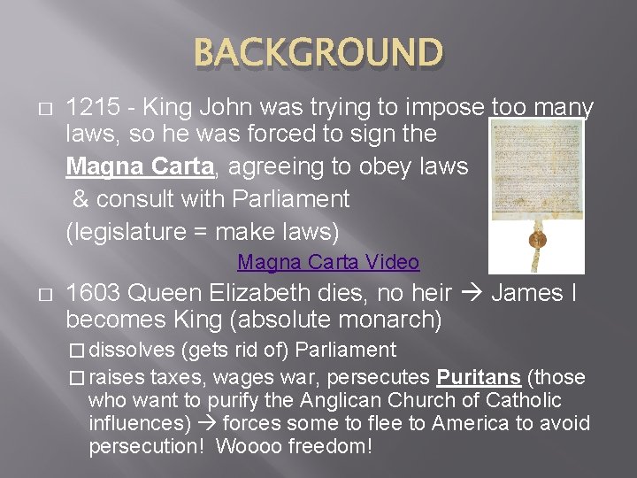 BACKGROUND � 1215 - King John was trying to impose too many laws, so